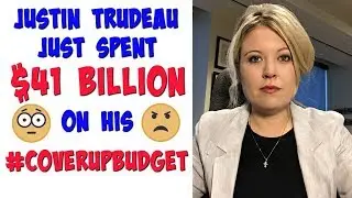 Justin Trudeau just spent $41 BILLION on his #CoverUpBudget | Michelle Rempel