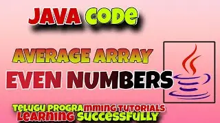 AVERAGE EVEN number Array (1,2,3,45,6,7,8) =(2,4,6,8) by telugu programming tutorials