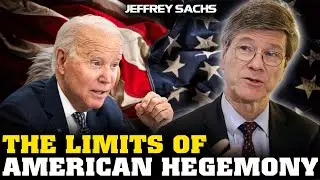 Jeffrey Sachs Interivew - The Limits of American Hegemony