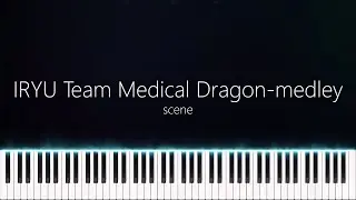 IRYU Team Medical Dragon-medley | scene | Synthesia | Piano | SawanoHiroyuki