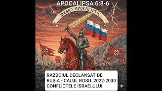 RAZBOIUL RUSIEI 2022 - 2030  #Israel #Calul Rosu Apocalipsa