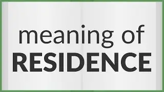 Residence | meaning of Residence