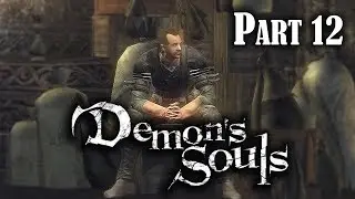 Demon's Souls - Part 12 - Boletarian Cleanup and The Jade Hair Ornament - Mediocre Let's Play