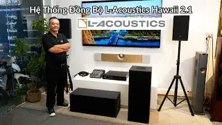 Trải Nghiệm Hệ Thống Chuyên Nghiệp L-Acoustics Hawaii 2.1 - Karaoke  Thật Giọng - Lên Tone Nhẹ Nhàng