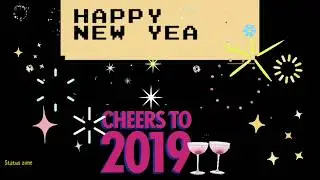 Happy New Year 2019 | New Year Wishes, Greetings, Sms, Ecard, Quotes | Whatsapp Status Video