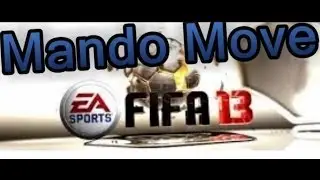 Mando Move - Fifa 13 Gameplay