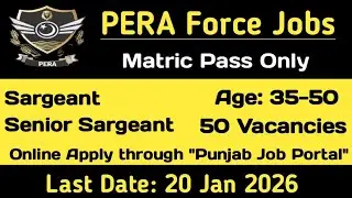 PERA Force Jobs 2026 || 50 Vacancies || PERA Sargeant & Senior Sargeant jobs  || Only Matric Pass 