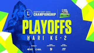 ESL Mobile Challenge presents Wild Rift SEA Championship 2021: Playoffs Hari ke-2