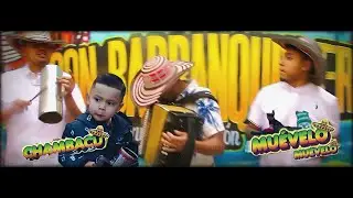 MUÉVELO, MUÉVELO CHAMBACU | SON BARRANQUILLERO | VÍDEO OFICIAL