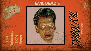 Episode 52: Evil Dead 2 (Bruce Campbell, Sam Raimi, Rob Tapert)