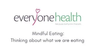 Mindful Eating - Thinking about what we are eating