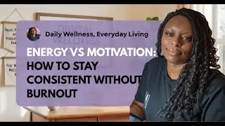 Energy vs Motivation: How to Stay Consistent Without Burnout (2025 Guide)