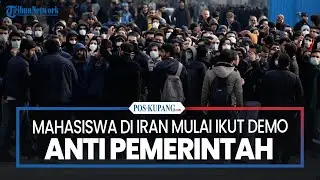 Mahasiswa di Iran Mulai Ikut Demo Anti Pemerintah
