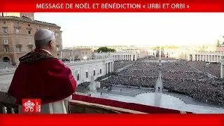 Message de Noël et Bénédiction Urbi et Orbi 25 décembre 2025 Pape Léon XIV