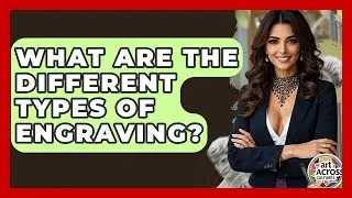 What Are The Different Types Of Engraving? - Art Across Cultures