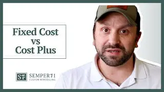 Fixed Cost vs Cost Plus with RJ Crai | Semper Fi Custom Remodeling in Asheville, NC & Greenville, SC