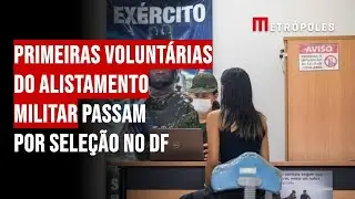 Primeiras voluntárias no alistamento militar passam por seleção em Brasília