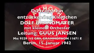 Du tr&auml;gst ein entz&uuml;ckendes Kleidchen - Dolf Brandmayer, Guus Jansen - Bruno Henriksen   1942, 1943