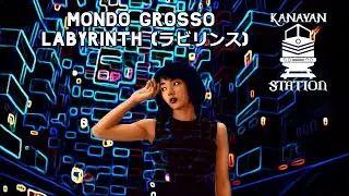 MONDO GROSSO - Labyrinth (ラビリンス) | NiGHTCORE