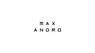 Intro for MAX ANDRO