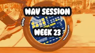 .WAV SESSION - WEEK 23 BEATS & SAMPLE SLIPS