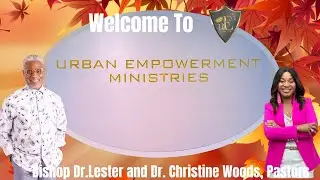 Welcome To Sunday Morning Worship with Urban Empowerment |11.14.21
