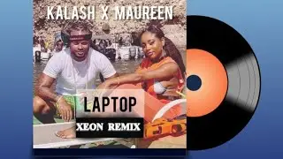 XEON Ft. Kalash x Maureen - Laptop Remix | B A N G E R