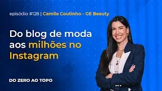 Camila Coutinho: a história completa da influencer que é referência no Brasil