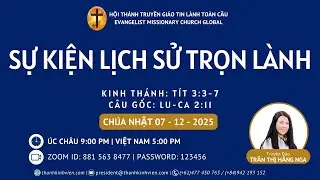 SỰ KIỆN LỊCH SỬ TRỌN LÀNH -  PASTOR NGA TRẦN- 07-12-2025