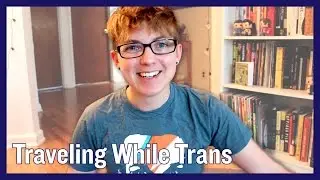 Traveling & Networking While Trans