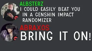 I challenged him to a Genshin Impact Randomizer