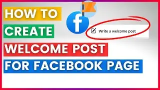 Как создать приветственный пост для страницы Facebook (в 2025 году)