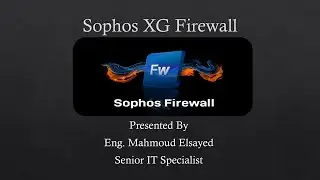40-Sophos XG Firewall (IPSec Site To Site VPN|Route Based)By Eng-Mahmoud Elsayed