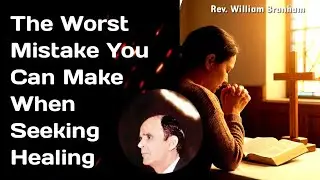 Why This Is The #1 Reason Prayers Go Unanswered|| William Branham 