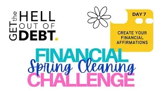 DAY 7 - Financial Spring Cleaning Challenge - Create Your Financial Affirmations