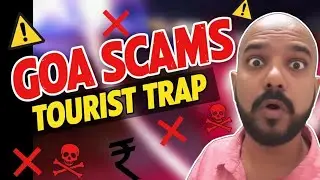 Reality of Goa - Avoiding Tourist Scams | Don't Get Tricked!