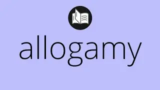 What ALLOGAMY means &bull; Meaning of ALLOGAMY &bull; allogamy MEANING &bull; allogamy DEFINITION