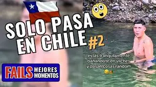 SOLO PASA EN CHILE - FAILS & MEJORES MOMENTOS #2 | ELChilenitoLoco