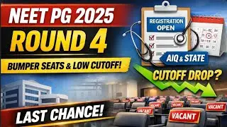 NEET PG 2025 Round 4 (Stray) 🔥 Registration, Cutoff Drop, Seat Matrix & Bumper Vacancies!