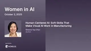 Human-Centered AI: Soft Skills That Make Visual AI Work in Manufacturing