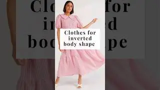 Clothes for Inverted Triangle Body Shape | Dress to look beautiful ❤️#new #fashion #shorts #trending