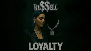 Loyalty - RU$$ELL (Official Video)