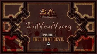 Buffy the Vampire Slayer - Eat Your Young, Episode 4