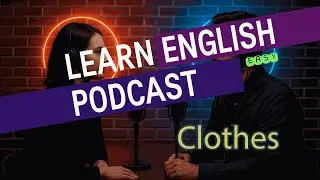 Learn English - Clothes - Easy Podcast for Beginners