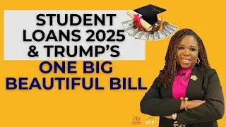 Student Loans in 2025: What Trump&rsquo;s Big Beautiful Bill Means for You 🎓💰 | Coach Lola Owokoniran