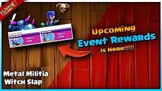 Upcoming Metal Militia & Witch Slap Rewards Is Here 100% Confirmed | Clash Of Clans
