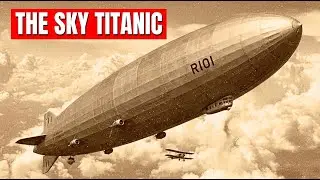 Britain&rsquo;s 'Titanic of the Skies' - The Airship Doomed by Politics