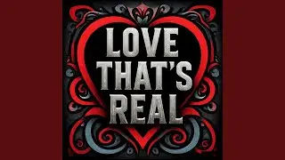 LOVE THAT'S REAL
