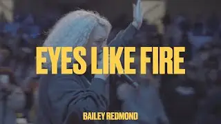 EYES LIKE FIRE + ALLELUIA (Spontaneous) - BAILEY REDMOND (Moment)