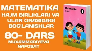 3-SINF MATEMATIKA 3-QISM DARSLIK 78-MAVZU:HAJM BIRLIKLARI VA ULAR ORASIDAGI BOG'LANISHLAR 